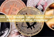 Solana DEX Raydium Token Jumps Despite Emergence of Rival PumpSwap