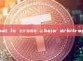 What is cross chain arbitrage?