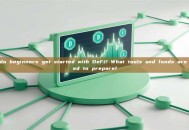 How do beginners get started with DeFi? What tools and funds are needed to prepare?