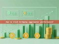 how to track bridging aggregator performance?