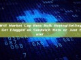 Will Market Cap Bots Bulk Buying/Selling Get Flagged as Sandwich Bots or Just Bots? 
