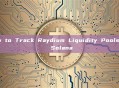 How to Track Raydium Liquidity Pools on Solana
