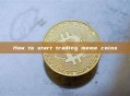 How to start trading meme coins