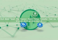 One-Click Multi-Send: The Fastest Batch Token Transfer Tool for Second-Level Airdrop Distribution
