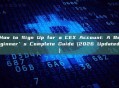 How to Sign Up for a CEX Account: A Beginner’s Complete Guide (2026 Updated)