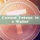 How to Add Custom Tokens to Your Solana Wallet