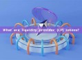 What are liquidity provider (LP) tokens?