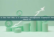 What is Gas Fee? Why is it sometimes outrageously expensive? How to reduce it?