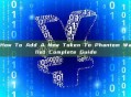 How To Add A New Token To Phantom Wallet Complete Guide