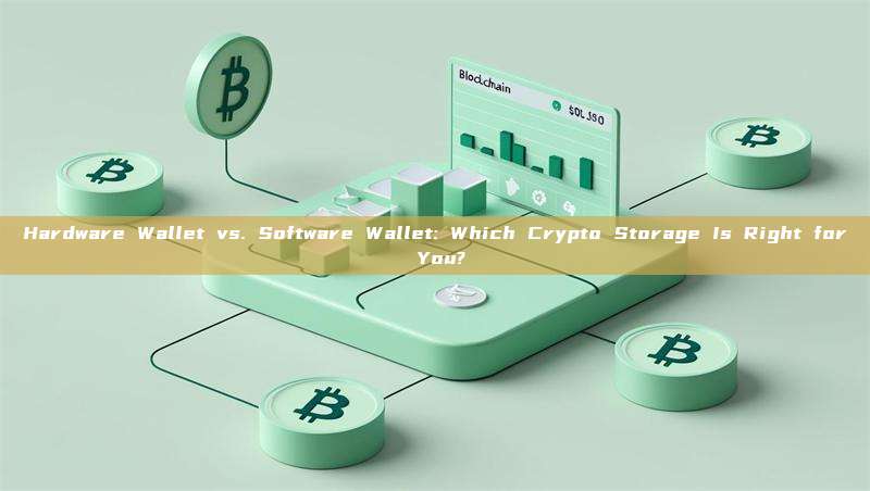 Hardware Wallet vs. Software Wallet: Which Crypto Storage Is Right for You?