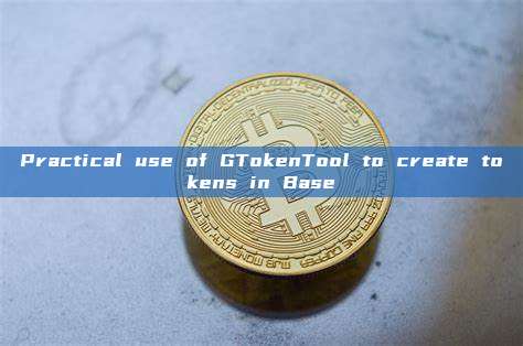 Practical use of GTokenTool to create tokens in Base