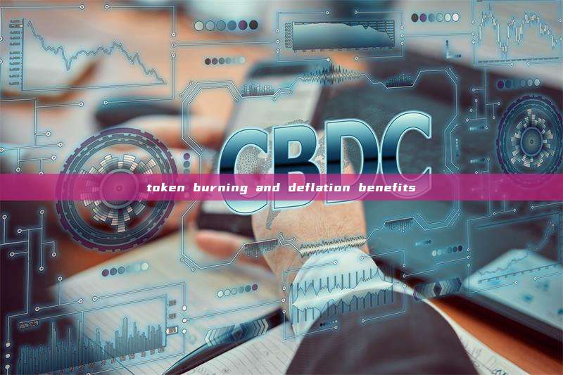 token burning and deflation benefits