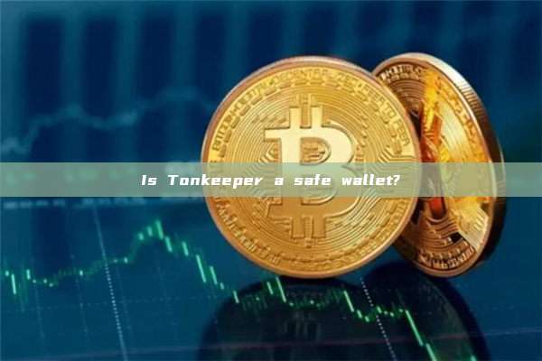 Is Tonkeeper a safe wallet?