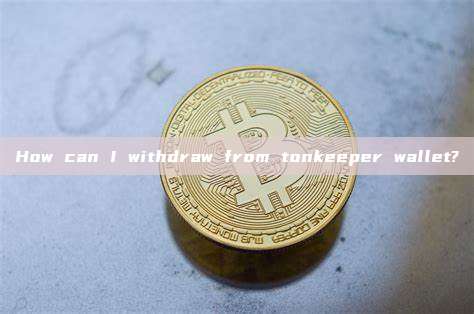 How can I withdraw from tonkeeper wallet?