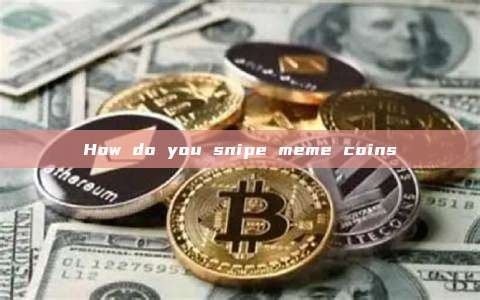 How do you snipe meme coins