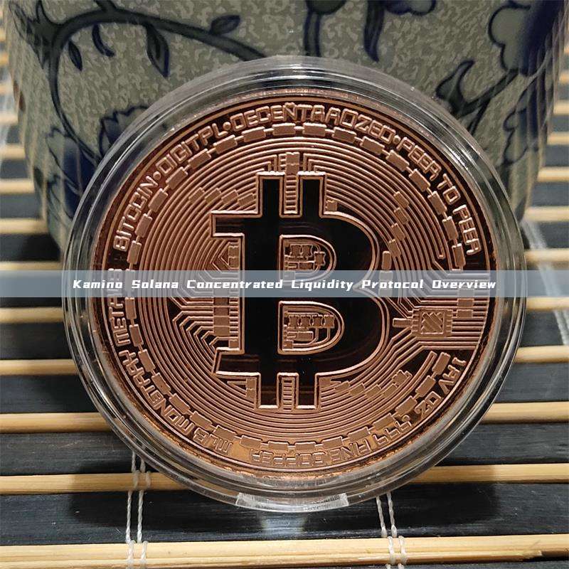 Kamino Solana Concentrated Liquidity Protocol Overview