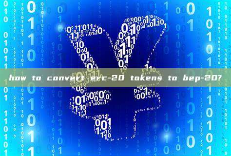 how to convert erc-20 tokens to bep-20?