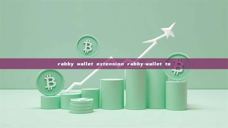 rabby wallet extension rabby-wallet to