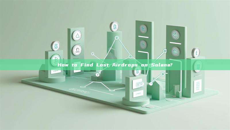 How to Find Lost Airdrops on Solana?