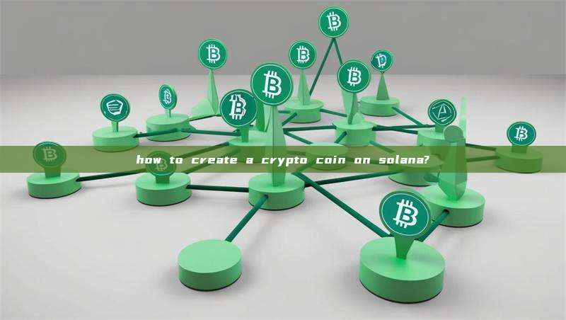 how to create a crypto coin on solana?