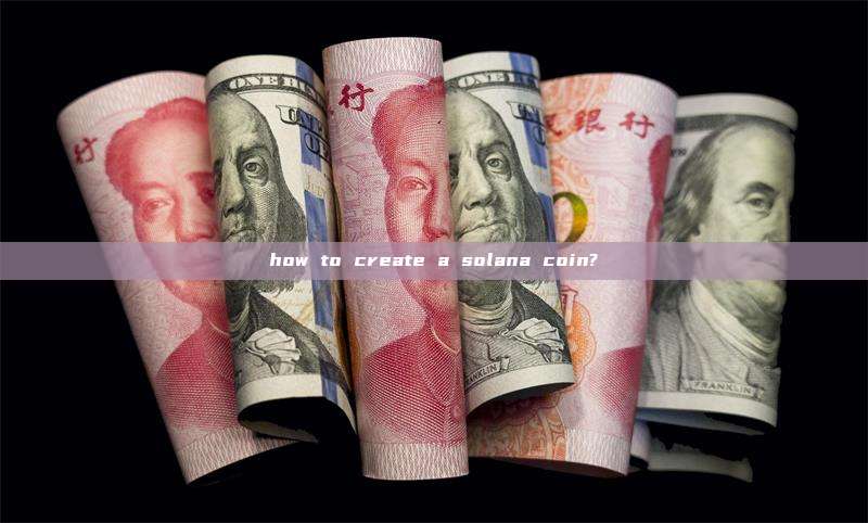 how to create a solana coin?
