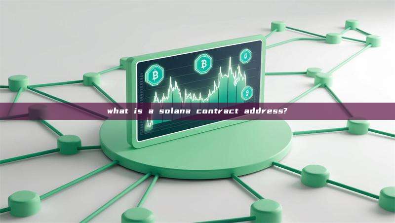 what is a solana contract address?