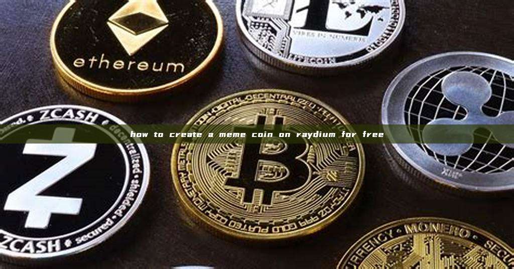 how to create a meme coin on raydium for free