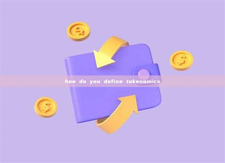 how do you define tokenomics