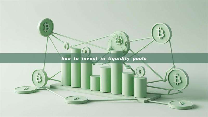 how to invest in liquidity pools